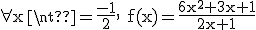 3$\rm \forall x\neq\frac{-1}{2}, f(x)=\frac{6x^2+3x+1}{2x+1}
